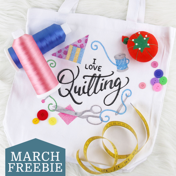 March freebie - I love quilting  on tote - click here to get yours