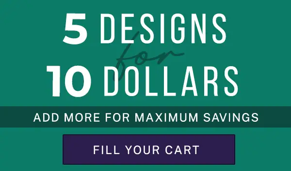 5 designs for $10 